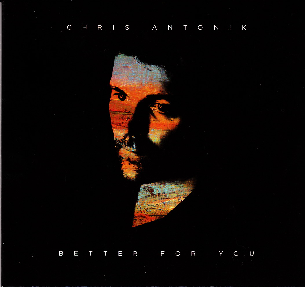 Chris Antonik - Better For You (Self)