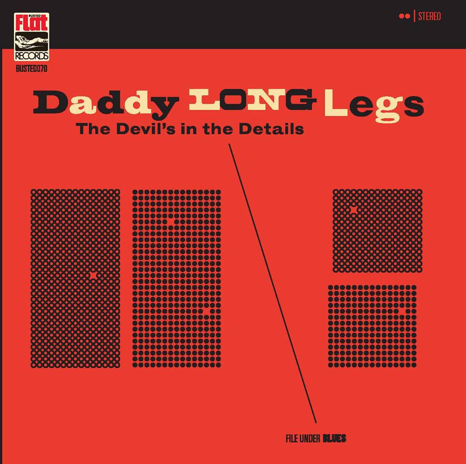 Daddy Long Legs - The Devil’s In The Details (Busted Flat)