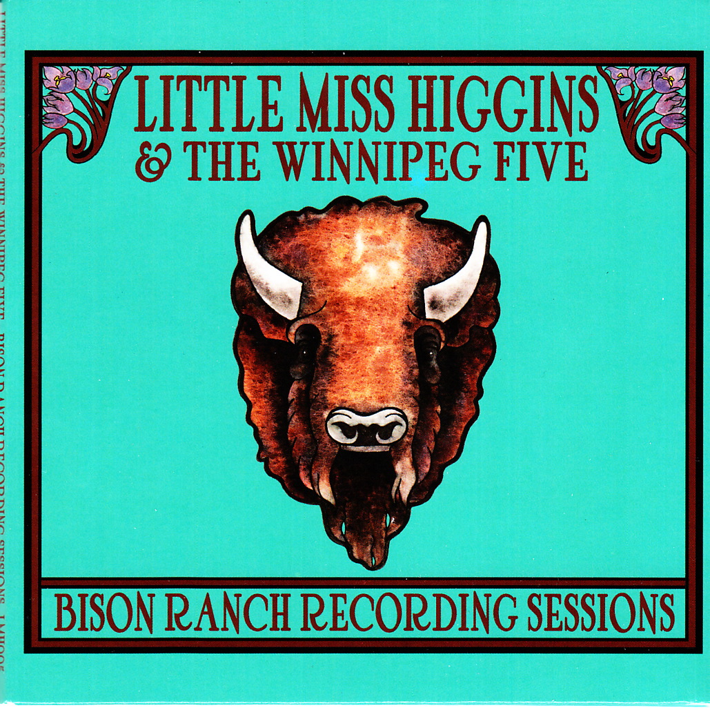 Little Miss Higgins & The Winnipeg Five - The Bison Ranch Recording Sessions (LMH / Outside)